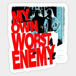 My Own Worst Enemy Sticker